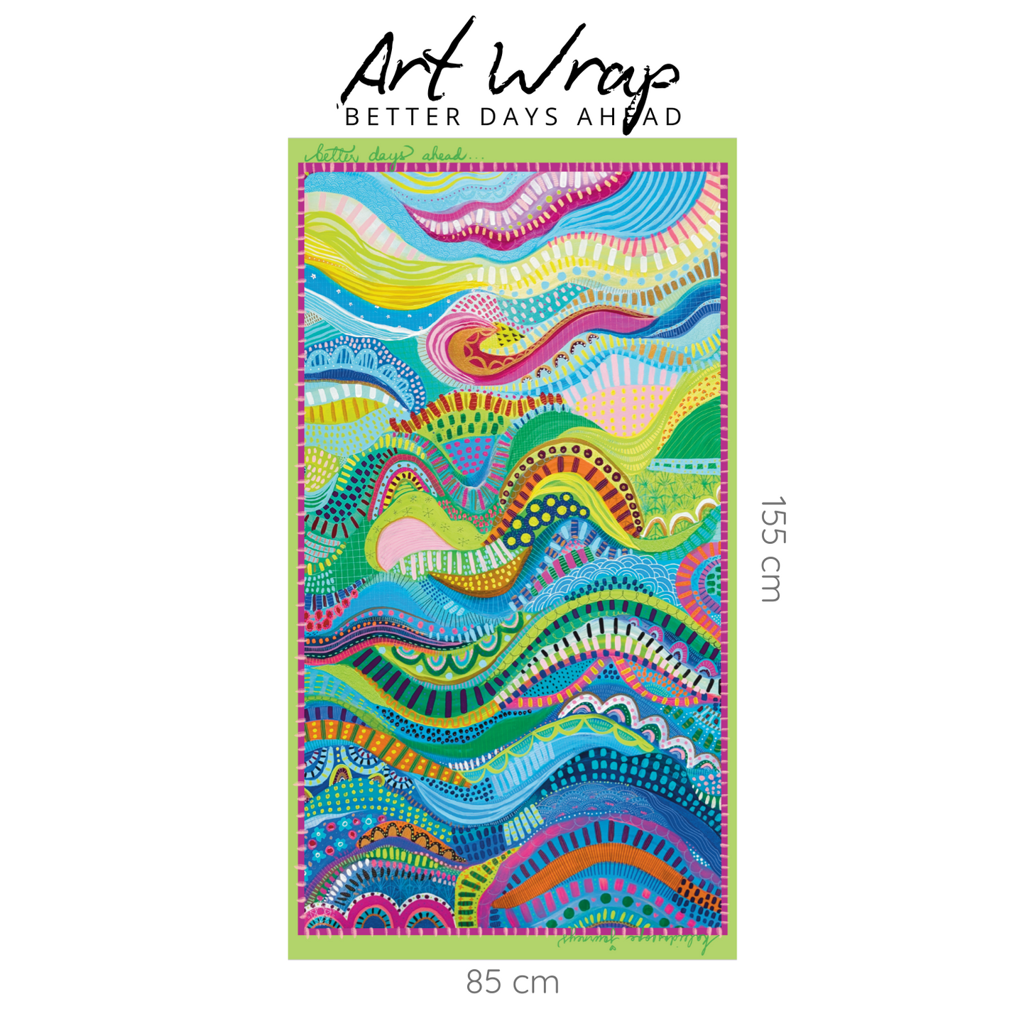 Art Wrap - Better Days Ahead (Pre Order)